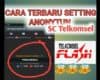 Cara Setting Anonytun Telkomsel Terbaru Desember 2017