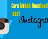 Cara Download Video dari Instagram