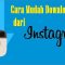 Cara Download Video dari Instagram